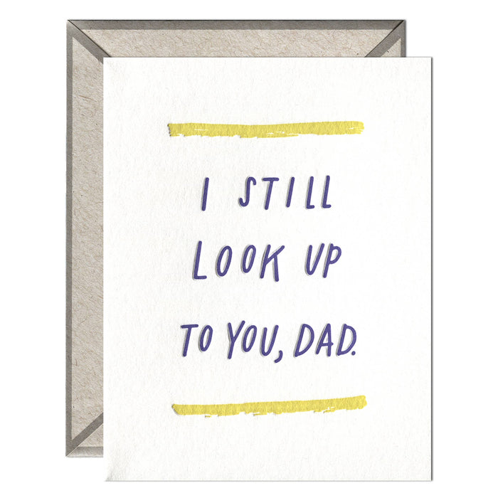 Still Look Up to You Dad Card